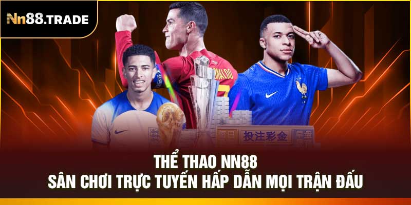 Thể Thao NN88 – Sân Chơi Trực Tuyến Hấp Dẫn Mọi Trận Đấu