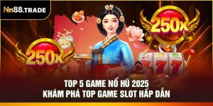 Top 5 Game Nổ Hũ 2025 – Khám Phá Top Game Slot Hấp Dẫn